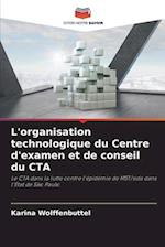 L'organisation technologique du Centre d'examen et de conseil du CTA