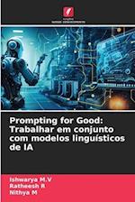 Prompting for Good: Trabalhar em conjunto com modelos linguísticos de IA