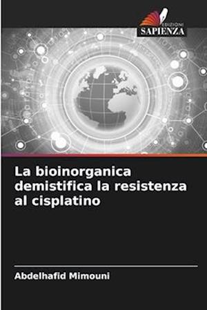 La bioinorganica demistifica la resistenza al cisplatino