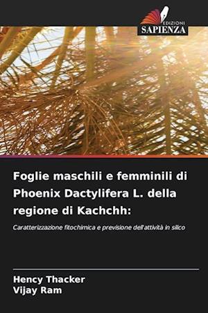 Foglie maschili e femminili di Phoenix Dactylifera L. della regione di Kachchh: