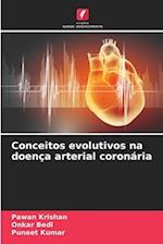 Conceitos evolutivos na doença arterial coronária