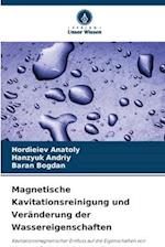 Magnetische Kavitationsreinigung und Veränderung der Wassereigenschaften