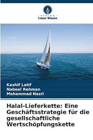 Halal-Lieferkette: Eine Geschäftsstrategie für die gesellschaftliche Wertschöpfungskette