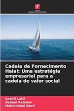 Cadeia de Fornecimento Halal: Uma estratégia empresarial para a cadeia de valor social