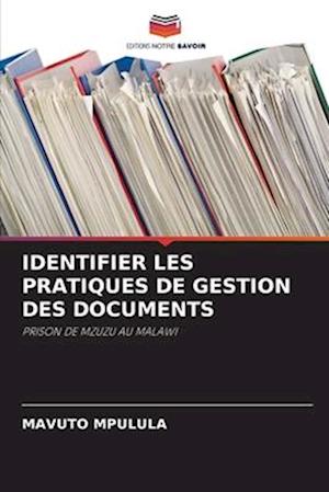 IDENTIFIER LES PRATIQUES DE GESTION DES DOCUMENTS