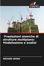 Prestazioni sismiche di strutture multipiano: Modellazione e analisi