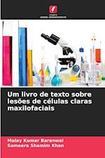 Um livro de texto sobre lesões de células claras maxilofaciais