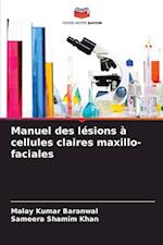 Manuel des lésions à cellules claires maxillo-faciales