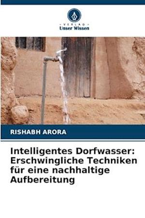 Intelligentes Dorfwasser: Erschwingliche Techniken für eine nachhaltige Aufbereitung