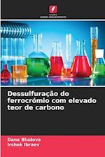 Dessulfuração do ferrocrómio com elevado teor de carbono