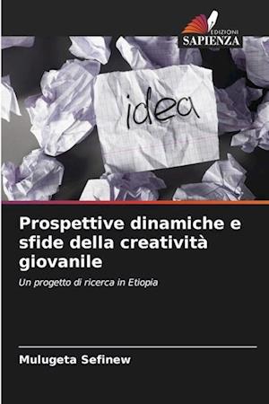 Prospettive dinamiche e sfide della creatività giovanile