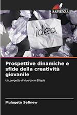 Prospettive dinamiche e sfide della creatività giovanile