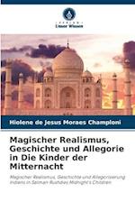 Magischer Realismus, Geschichte und Allegorie in Die Kinder der Mitternacht