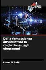 Dalla fantascienza all'industria: la rivoluzione degli ologrammi