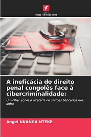 A ineficácia do direito penal congolês face à cibercriminalidade: