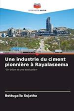 Une industrie du ciment pionnière à Rayalaseema