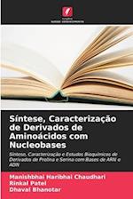 Síntese, Caracterização de Derivados de Aminoácidos com Nucleobases