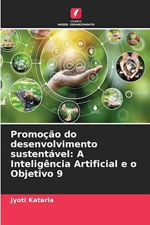 Promoção do desenvolvimento sustentável: A Inteligência Artificial e o Objetivo 9