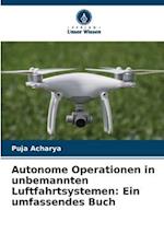 Autonome Operationen in unbemannten Luftfahrtsystemen: Ein umfassendes Buch