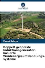 Doppelt gespeiste Induktionsgenerator-basierte Windenergieumwandlungs-systeme