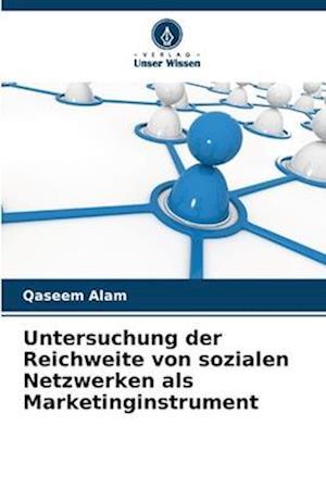 Untersuchung der Reichweite von sozialen Netzwerken als Marketinginstrument