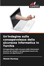 Un'indagine sulla consapevolezza della sicurezza informatica in Turchia