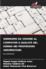 SINDROME DA VISIONE AL COMPUTER E QUALITÀ DEL SONNO NEI PROFESSORI UNIVERSITARI