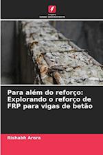 Para além do reforço: Explorando o reforço de FRP para vigas de betão