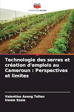 Technologie des serres et création d'emplois au Cameroun : Perspectives et limites