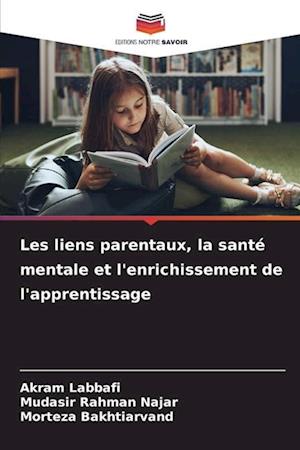 Les liens parentaux, la santé mentale et l'enrichissement de l'apprentissage