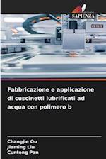 Fabbricazione e applicazione di cuscinetti lubrificati ad acqua con polimero b