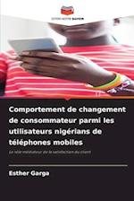 Comportement de changement de consommateur parmi les utilisateurs nigérians de téléphones mobiles