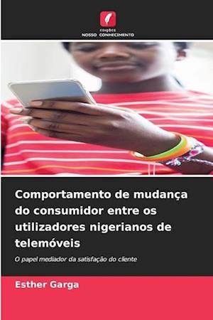 Comportamento de mudança do consumidor entre os utilizadores nigerianos de telemóveis