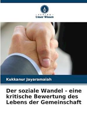 Der soziale Wandel - eine kritische Bewertung des Lebens der Gemeinschaft