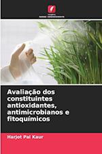 Avaliação dos constituintes antioxidantes, antimicrobianos e fitoquímicos