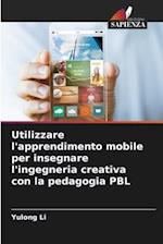 Utilizzare l'apprendimento mobile per insegnare l'ingegneria creativa con la pedagogia PBL
