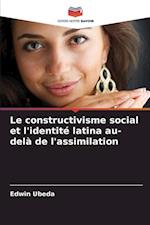 Le constructivisme social et l'identité latina au-delà de l'assimilation