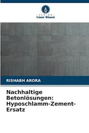 Nachhaltige Betonlösungen: Hyposchlamm-Zement-Ersatz