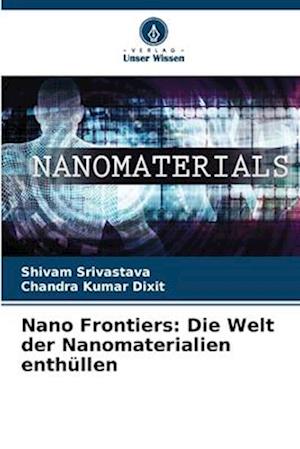 Nano Frontiers: Die Welt der Nanomaterialien enthüllen