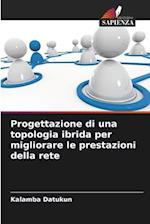 Progettazione di una topologia ibrida per migliorare le prestazioni della rete