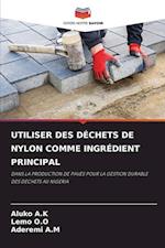 UTILISER DES DÉCHETS DE NYLON COMME INGRÉDIENT PRINCIPAL