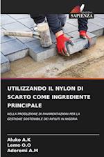 UTILIZZANDO IL NYLON DI SCARTO COME INGREDIENTE PRINCIPALE