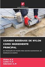 USANDO RESÍDUOS DE NYLON COMO INGREDIENTE PRINCIPAL