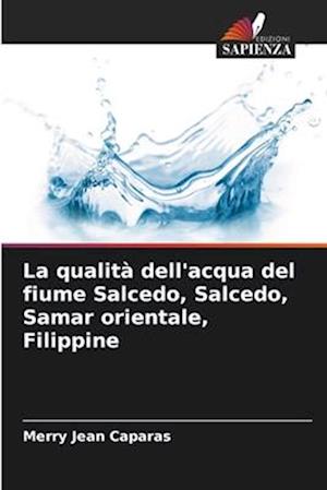 La qualità dell'acqua del fiume Salcedo, Salcedo, Samar orientale, Filippine