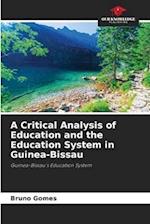 A Critical Analysis of Education and the Education System in Guinea-Bissau