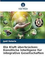 Die Kluft überbrücken: Künstliche Intelligenz für integrative Gesellschaften