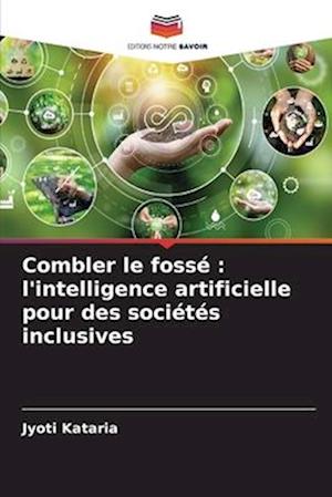 Combler le fossé : l'intelligence artificielle pour des sociétés inclusives