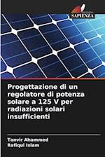 Progettazione di un regolatore di potenza solare a 125 V per radiazioni solari insufficienti