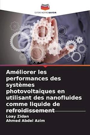 Améliorer les performances des systèmes photovoltaïques en utilisant des nanofluides comme liquide de refroidissement