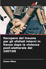 Recupero dal trauma per gli sfollati interni in Kenya dopo la violenza post-elettorale del 2007/08